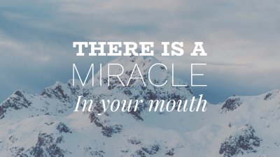 Miracle In Your Mouth