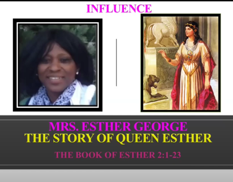 Influence – Queen Esther – Mrs. Esther George